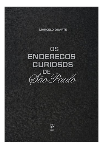 Os Endereços Curiosos De São Paulo, De Marcelo Duarte. Editora Panda Books Em Português