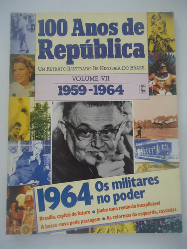 100 Anos De República Volume Vii - 1959-1964 Os Militares