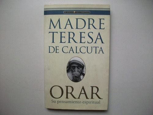 Orar - Su Pensamiento Espiritual - Madre Teresa De Calcuta