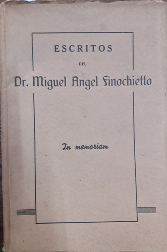 6486 Escritos Del Dr. Miguel Ángel Finochietto. In Memorian