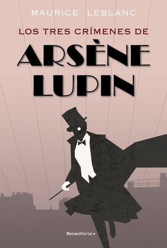 Los Tres Crímenes De Arsène Lupin / Maurice Leblanc