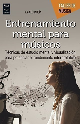 Entrenamiento Mental Para Músicos (taller De Música)