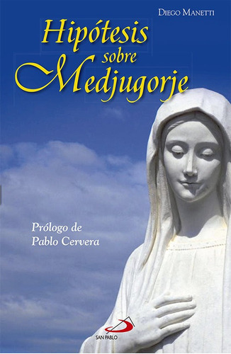 HipÃÂ³tesis sobre Medjugorje, de Manetti, Diego. Editorial SAN PABLO EDITORIAL, tapa blanda en español