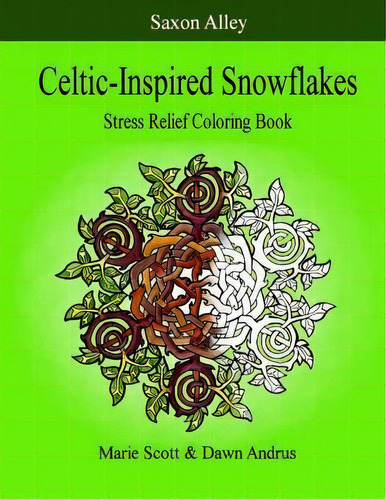 Celtic-inspired Snowflakes : Stress Relief Coloring Book, De Dawn Andrus. Editorial Createspace Independent Publishing Platform, Tapa Blanda En Inglés