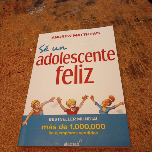 Libro Se Un Adolescente Feliz - Andrew Matthews