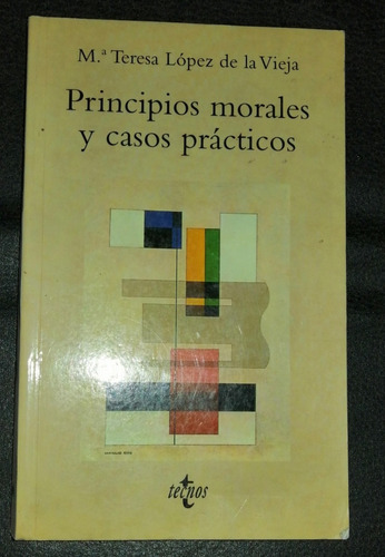 Principios Morales Y Casos Practicos M Teresa Lopez De La Vi