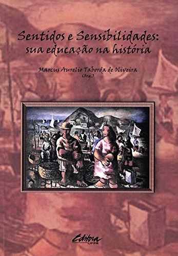 Libro Sentidos E Sensibilidades Sua Educação Na História De