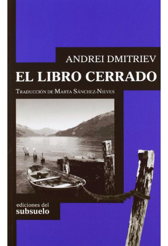 El Libro Cerrado, De Dmitriev Andrei., Vol. Abc. Editorial Ediciones Del Subsuelo, Tapa Blanda En Español, 1