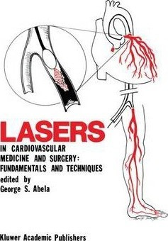 Lasers In Cardiovascular Medicine And Surgery: Fundamenta...