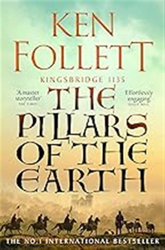 The Pillars Of The Earth: 1 (the Kingsbridge Novels, 1) / Ke