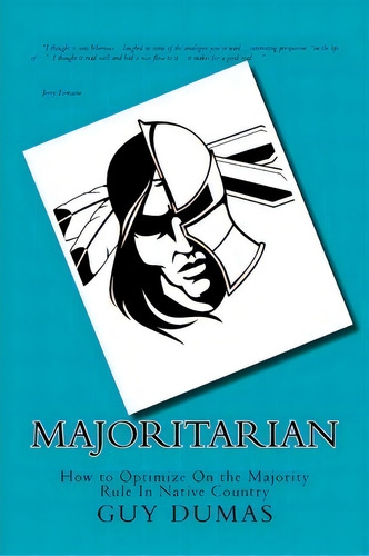 Majoritarian, De Guy Dumas. Editorial Createspace Independent Publishing Platform, Tapa Blanda En Inglés