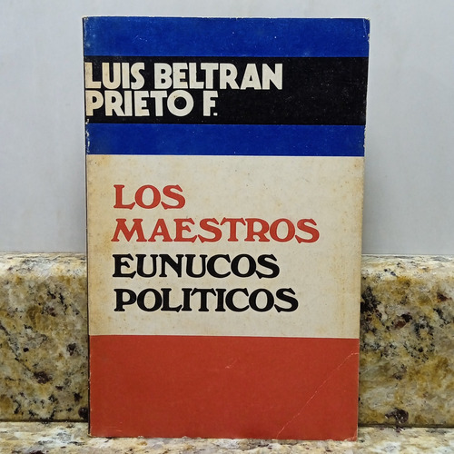 Libro Los Maestro Eunucos - Luis Beltran Pietro Figueroa