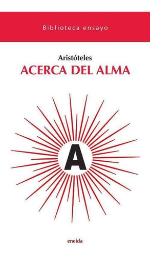 Libro: Acerca Del Alma. Aristoteles. Ediciones Eneida