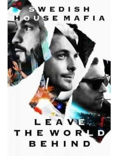 Swedish House Mafia deixa o mundo para trás em DVD New En Stock