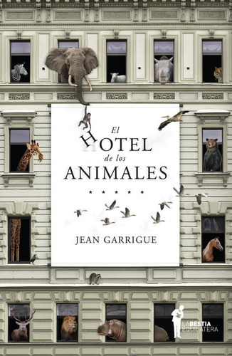 El Hotel De Los Animales - Jean Miguel Garrigues