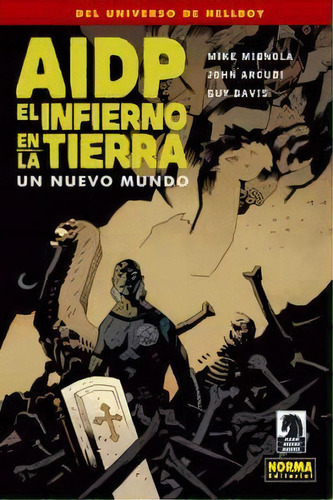 Aidp 15 - El Infierno En La Tierra 1, De Mignola, Mike. Editorial Norma Editorial, S.a., Tapa Blanda En Español