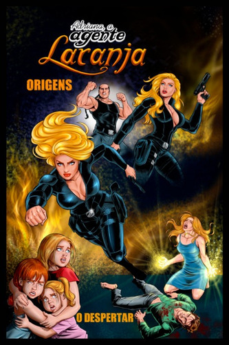 Adriana, A Agente Laranja: Origens - Volume I, De André Carim De Oliveira. Série Não Aplicável, Vol. 1. Editora Clube De Autores, Capa Mole, Edição 1 Em Português, 2022