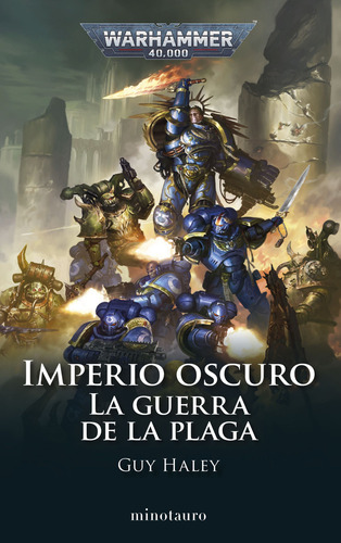 Imperio Oscuro Nã⺠02 La Guerra De La Plaga: La Guerra De La Plaga, De Haley, Guy. Warhammer 40.000, Vol. 0. Editorial Minotauro, Tapa Bolsillo, Edición 0 En Español, 2024