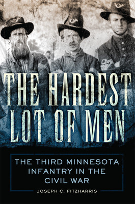 Libro The Hardest Lot Of Men: The Third Minnesota Infantr...