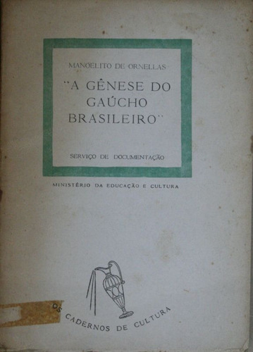 A Gênese Do Gaúcho Brasileiro Manoelito De Ornellas