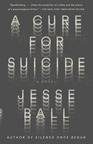 A Cure For Suicide A Novel (vintage Contemporaries)