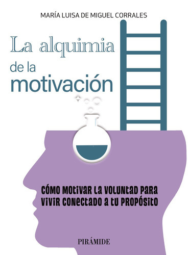 La Alquimia De La Motivación, De De Miguel Corrales, María Luisa. Editorial Piramide, Tapa Blanda En Español, 2022