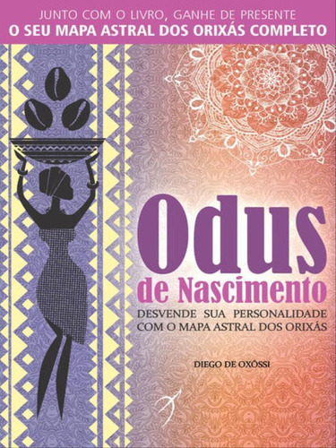 Odus De Nascimento: Desvende Sua Personalidade Com O Mapa Astral Dos Orixás, De De Oxóssi, Diego. Editora Arole Cultural, Capa Mole Em Português