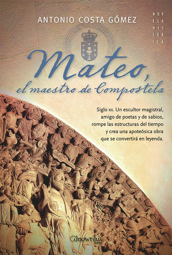 Mateo, El Maestro De Compostela, De Antonio Costa. Editorial Nowtilus, Tapa Blanda, Edición 2010 En Español, 2010