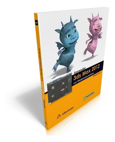 Libro Aprender 3ds Max 2012 - Con 100 Ejercicios Prácticos