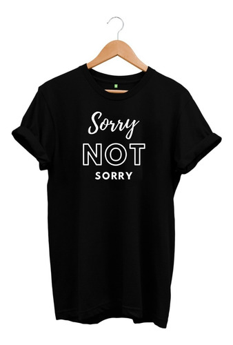 Remera Sorry Not Sorry Frases Hombre Mujer Niños Algodón