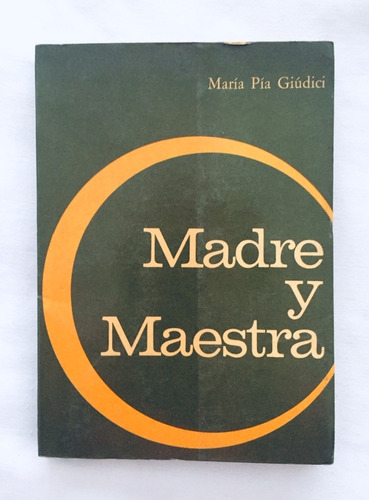 Madre Y Maestra Por María Pía Giúdici 