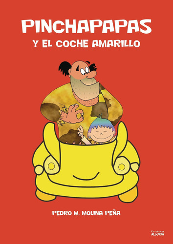 Pincha Papas Y El Coche Amarillo, De Molina Peña , Pedro M..., Vol. 1.0. Editorial Algorfa, Tapa Blanda, Edición 1.0 En Español, 2016