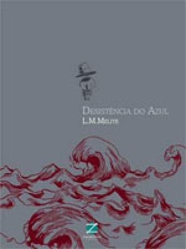 Desistencia Do Azul, De Melite, L. M.. Editora Zarabatana Books, Capa Mole, Edição 1ªedição - 2012 Em Português