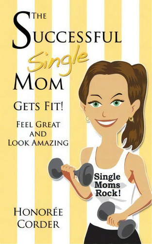The Successful Single Mom Gets Fit, De Honoree Corder. Editorial Honoree Enterprises Publishing, Tapa Blanda En Inglés