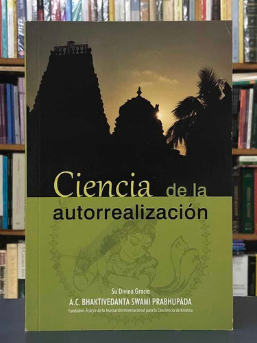 Ciencia De La Autorrealización - Bhaktivedanta Swami