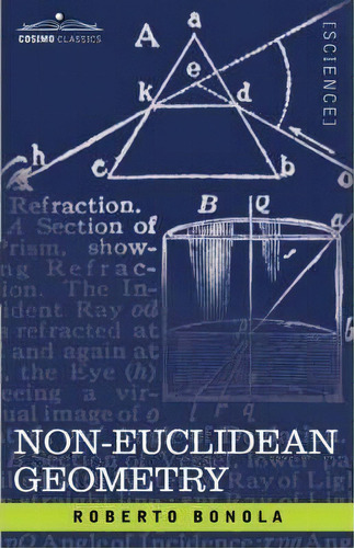 Non-euclidean Geometry, De Roberto Bonola. Editorial Cosimo Classics, Tapa Blanda En Inglés