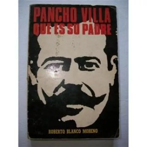 Roberto Blanco Moheno, Pancho Villa Que Es Su Padre, Diana, 