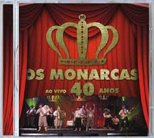 Cd - Os Monarcas - 40 Anos (ao Vivo)