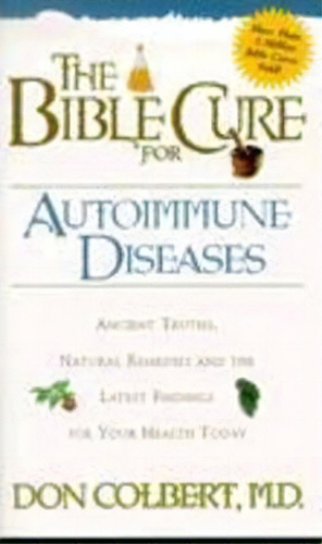 Bible Cure For Autoimmune Disorders, De Don Colbert. Editorial Siloam Press, Tapa Blanda En Inglés