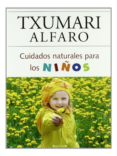 Cuidados Naturales Para Los Niños **promo** - Txumari Alfaro