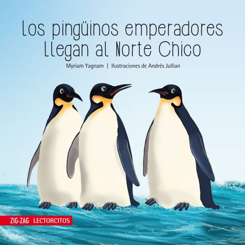 Los Pinguinos Emperadores Llegan Al Norte Chico -lectorcitos