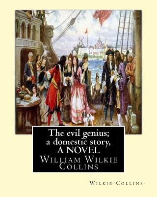 Libro The Evil Genius; A Domestic Story, By Wilkie Collin...