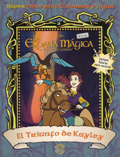 Espada Magica, La. La Leyenda De Camelot. Triunfo De Kayley, De Warner Bros. La Espada Mágica: La Leyenda De Camelot, Vol. 1. Editorial Planeta, Tapa Tapa Blanda En Español