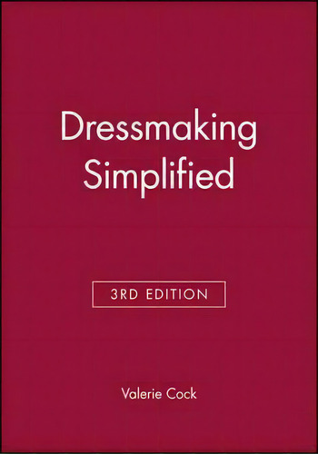 Dressmaking Simplified, De Valerie I. Cock., Vol. 1. Editorial John Wiley And Sons Ltd, Tapa Blanda, Edición 3rd Edition En Inglés