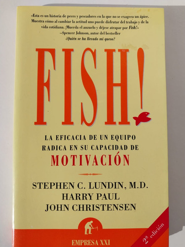 Fish! Eficacia De Un Equipo Radica En Su Poder....  Lundin, Stephen C., De Lundin, Stephen C.. Editorial Empresa Xxi, Tapa Blanda, Edición Lujo En Español