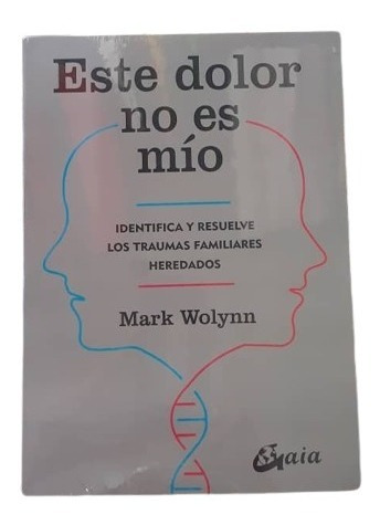Este Dolor No Es Mio. Autor. Mark Wolynn Libro Físico