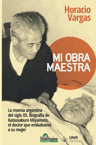 Libro: Mi Obra Maestra: La Momia Argentina Del Siglo Xx, Bio