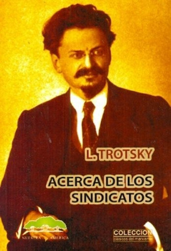 Acerca De Los Sindicatos - Leon Trotsky