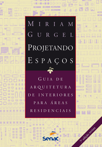 Projetando espaços: Áreas residenciais, de Gurgel, Miriam. Editora Serviço Nacional de Aprendizagem Comercial, capa mole em português, 2018