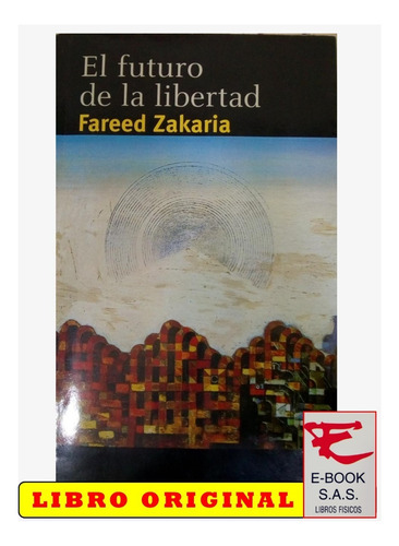El Futuro De La Libertad, De Fareed Zakaria. Editorial Taurus En Español